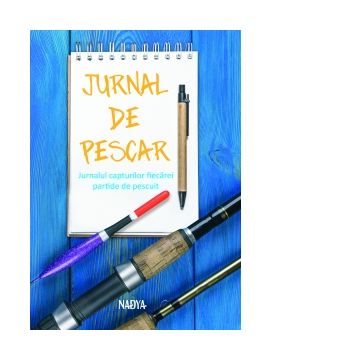 Jurnal de pescar. Jurnalul capturilor fiecarei partide de pescuit