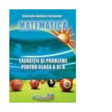 Matematica. Exercitii si probleme pentru clasa a XI-a