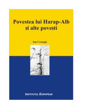 Povestea lui Harap-Alb si alte povesti (ed. a II-a)