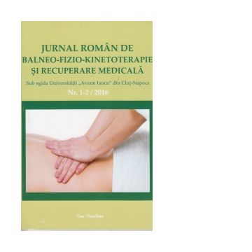 Jurnal roman de balneo-fizio-kinetoterapie si recuperare medicala, Nr. 1-2/2016