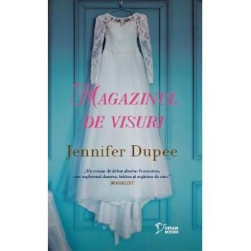 Magazinul de visuri - Jennifer Dupee