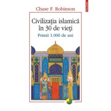 Civilizatia islamica in 30 de vieti