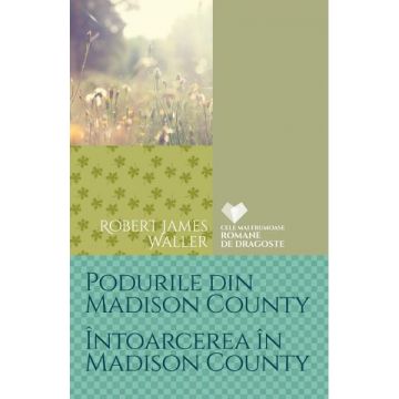Podurile Din Madison County. Intoarcerea In Madison County