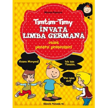 Timtim-Timy invata limba germana. Caiet pentru prescolari