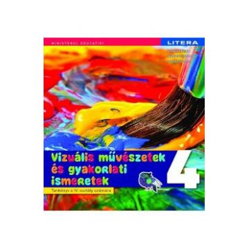 Arte vizuale si abilitati practice - Clasa 4 - Manual in limba maghiara - Cristina Rizea, Daniela Stoicescu, Ioana Stoicescu