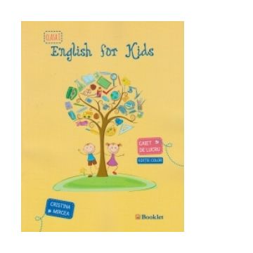 English for kids. Caiet de lucru pentru clasa I (editie color - 2015)