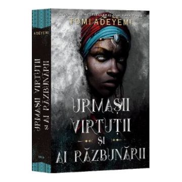 Urmasii virtutii si ai razbunarii Vol.2 - Trilogia Zestrea Orishei - Tomi Adeyemi