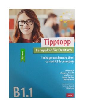 Tipptopp B1.1 Limba germana pentru tineri cu nivel A2 de cunostinte