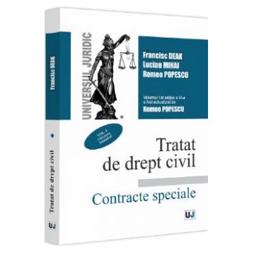 Tratat de drept civil. Contracte special Vol.1: Vanzarea, Schimbul Ed.6 - Francisc Deak