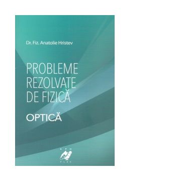 Probleme rezolvate de fizica. Optica