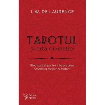 Tarotul si arta divinatiei - L.W. de Laurence