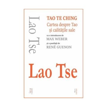 Tao Te Ching. Cartea despre Tao si calitatile sale