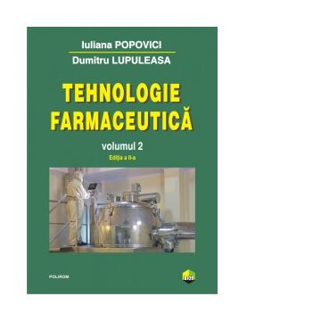 Tehnologie farmaceutica. Volumul II (editia a II-a)