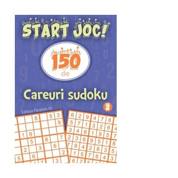 Start joc! 150 de careuri sudoku. Volumul 2