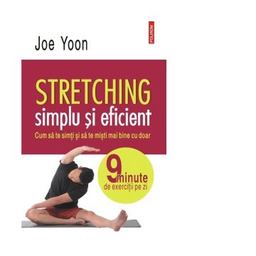 Stretching simplu si eficient. Cum sa te simti si sa te misti mai bine cu doar 9 minute de exercitii pe zi