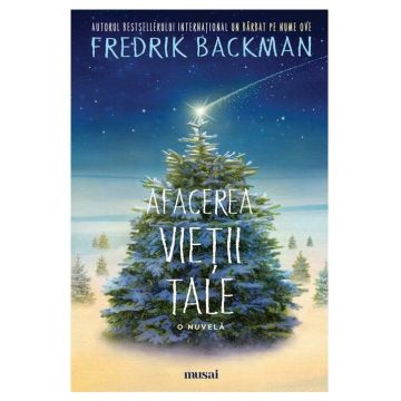 Afacerea vietii tale - Fredrik Backman