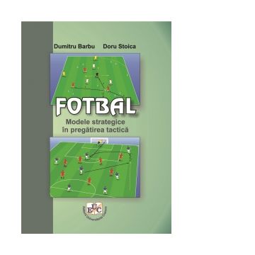 Fotbal. Modele strategice in pregatirea tactica