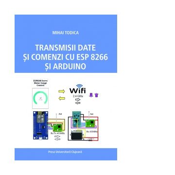 Transmisii date si comenzi cu ESP 8266 si Arduino
