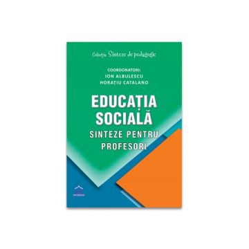 Educatia sociala - Sinteze pentru profesori