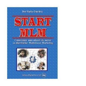 Start MLM - Construirea unei afaceri de succes in Multi-Level Marketing