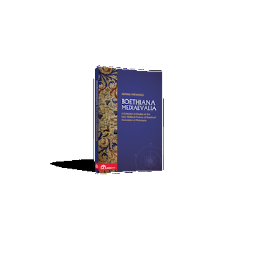 Boethiana mediaevalia. A Collection of Studies on the Early Medieval Fortune of Boethius’ Consolation of Philosophy