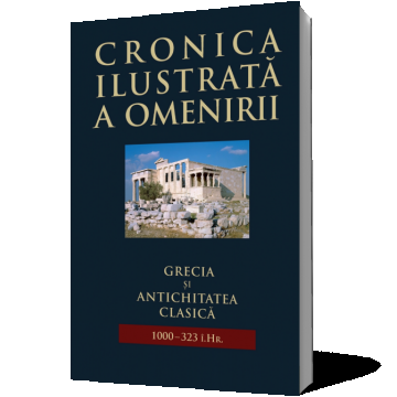 Cronica ilustrată a omenirii. Grecia și antichitatea clasică (vol 2)