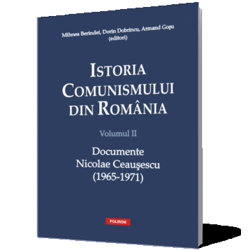 Istoria comunismului din România. Volumul II: Documente. Nicolae Ceauşescu (1965-1971)