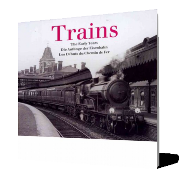 Trains: The Early Years (English, French and German Edition)