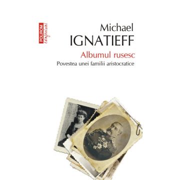 Albumul rusesc. Povestea unei familii aristocratice