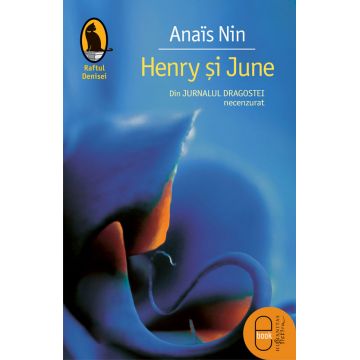 Henry si June. Din Jurnalul dragostei, necenzurat (pdf)