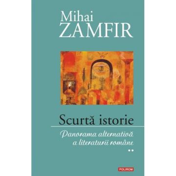 Panorama alternativa a literaturii romane. Scurta istorie (vol. 2)