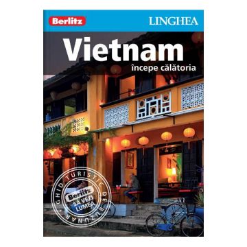 Vietnam: Incepe calatoria
