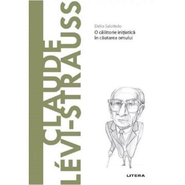 Descopera filosofia. Claude Levi-Strauss