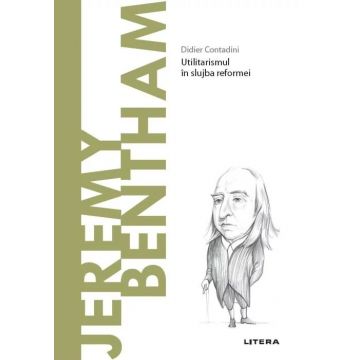Descopera filosofia. Jeremy Bentham