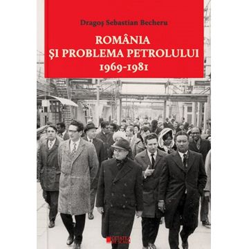 Romania si problema petrolului (1969-1981)