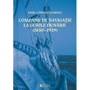 Companii de navigatie la gurile Dunarii (1830–1939)