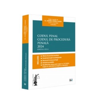 Codul Penal. Codul de Procedura Penala. Editia a III-a