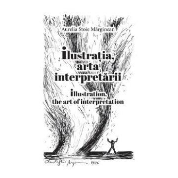 Ilustratia, arta interpretarii - Aurelia Stoie Marginean