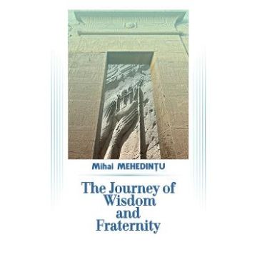 The Journey of Wisdom and Fraternity - Mihai Mehedintu