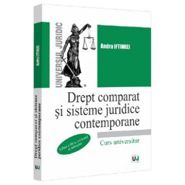Drept comparat si sisteme juridice contemporane Ed.3 - Andra Iftimiei