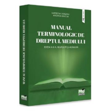 Manual terminologic de Dreptul mediului - Lucretia Dogaru, Kajcsa Andreea