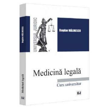Medicina legala. Curs universitar - Bogdan Malinescu