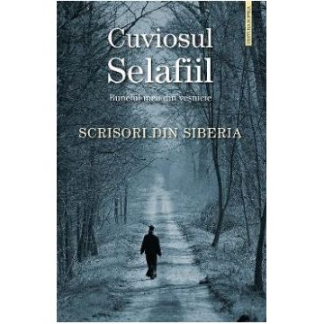 Scrisori din Siberia - Cuviosul Selafiil