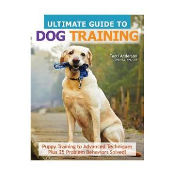 Ultimate Guide to Dog Training - Teoti Anderson