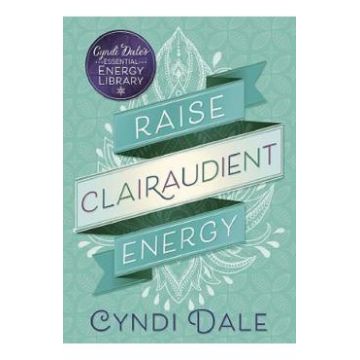 Raise Clairaudient Energy - Cyndi Dale