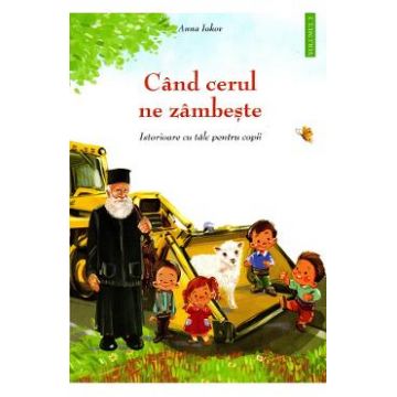 Cand cerul ne zambeste. Istorioare cu talc pentru copii Vol.2 - Anna Iakov