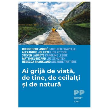 Ai grija de viata, de tine, de ceilalti si de natura