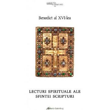 Lecturi spirituale ale Sfintei Scripturi - Benedict al XVI-lea