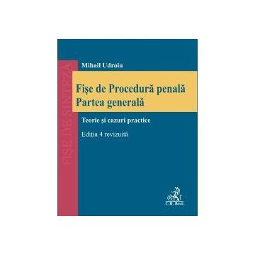 Fise de procedura penala. Partea generala (editia IV a)