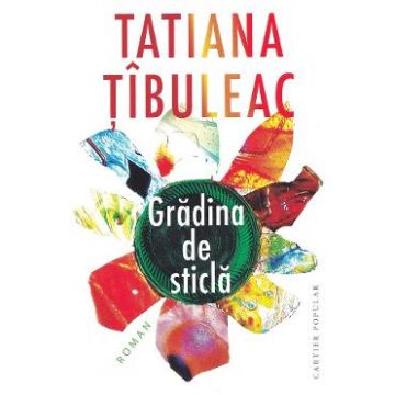 Gradina de sticla Ed.2024 - Tatiana Tibuleac